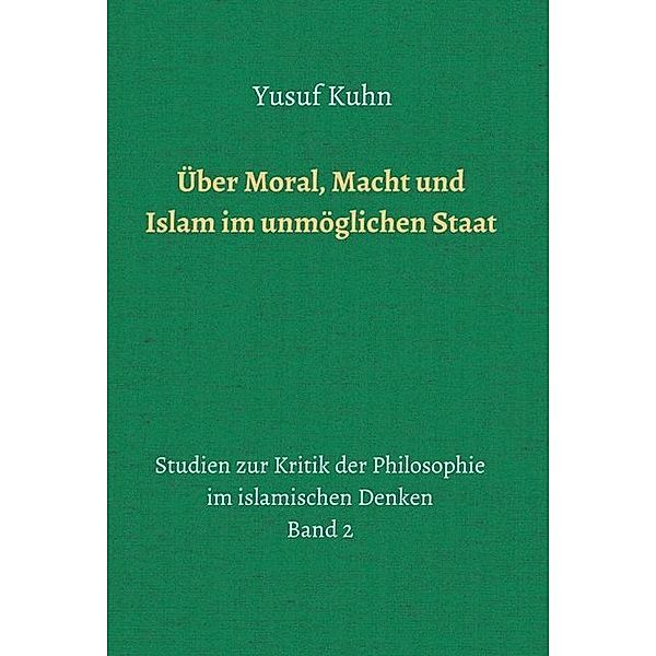 Über Moral, Macht und Islam im unmöglichen Staat, Yusuf Kuhn