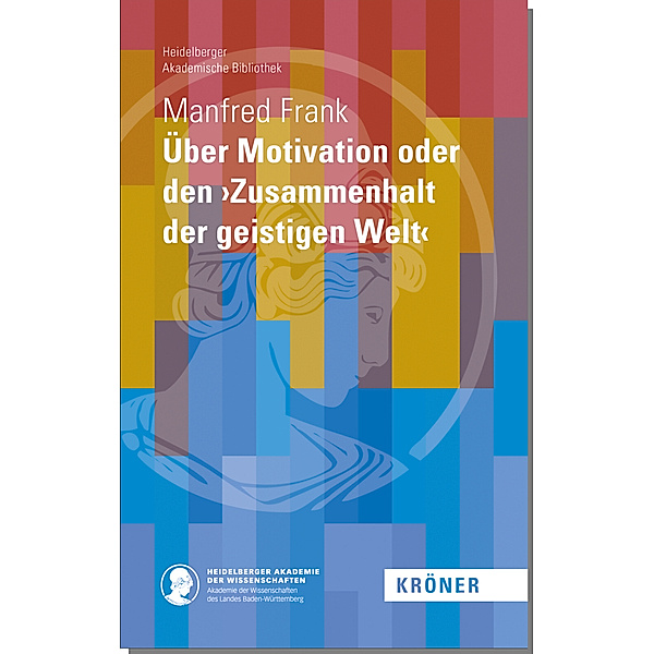 Über Motivation oder den 'Zusammenhalt der geistigen Welt', Manfred Frank