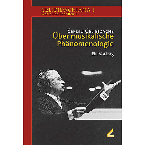 Über musikalische Phänomenologie, Sergiu Celibidache