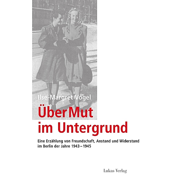 Über Mut im Untergrund, Ilse-Margret Vogel