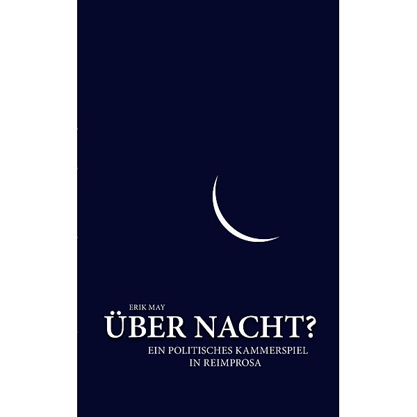 Über Nacht?, Erik May