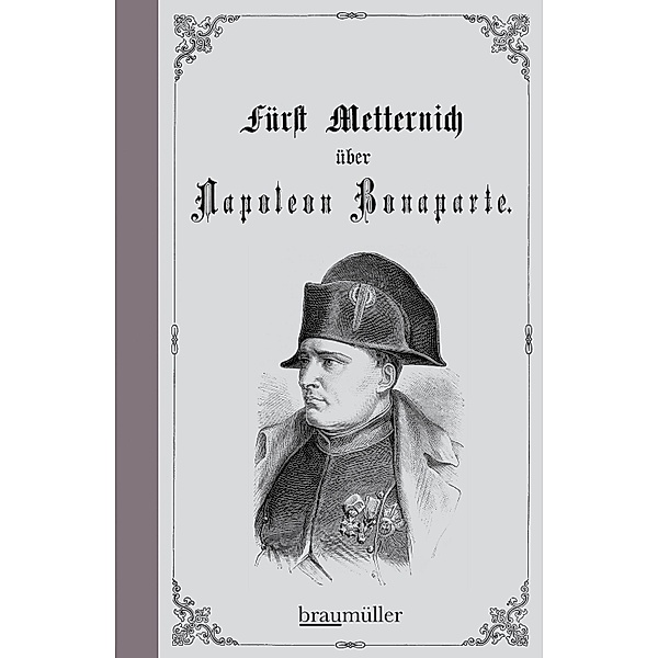 Über Napoleon Bonaparte, Klemens Wenzel Lothar Metternich