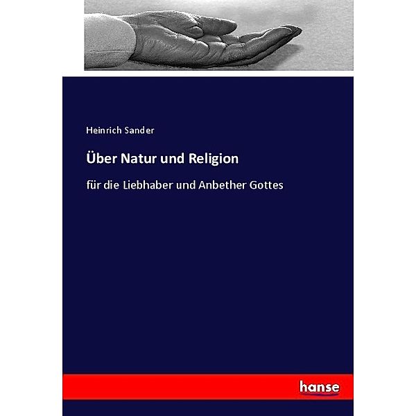 Über Natur und Religion, Heinrich Sander