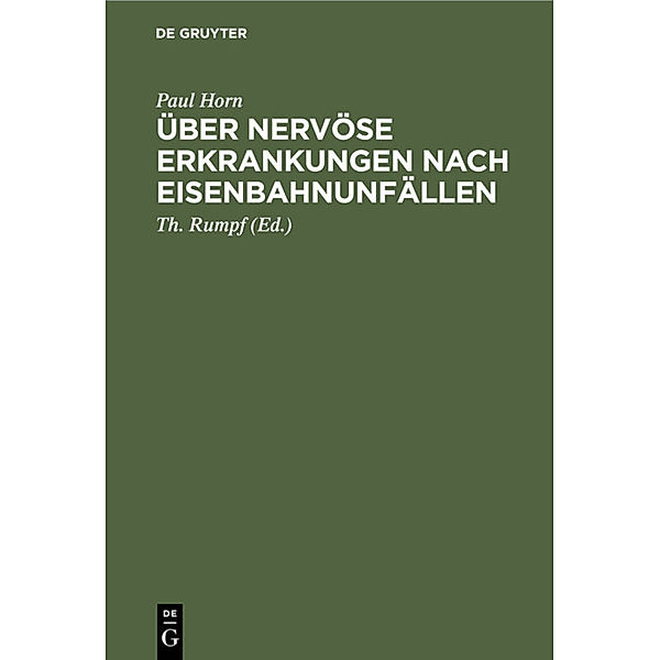 Über nervöse Erkrankungen nach Eisenbahnunfällen, Paul Horn