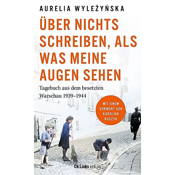 Über nichts schreiben, als was meine Augen sehen, Aurelia Wylezynska