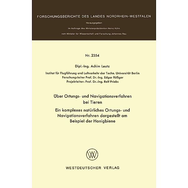 Über Ortungs- und Navigationsverfahren bei Tieren / Forschungsberichte des Landes Nordrhein-Westfalen Bd.2354, Achim Leutz