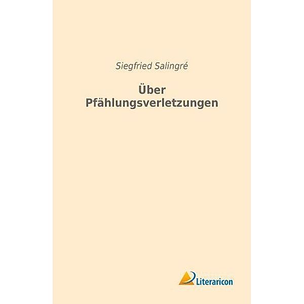 Über Pfählungsverletzungen, Siegfried Salingré