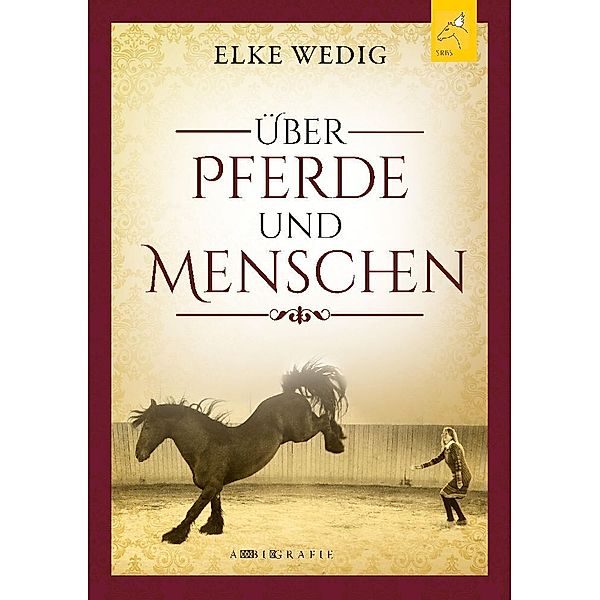 Über Pferde und Menschen, Elke Wedig