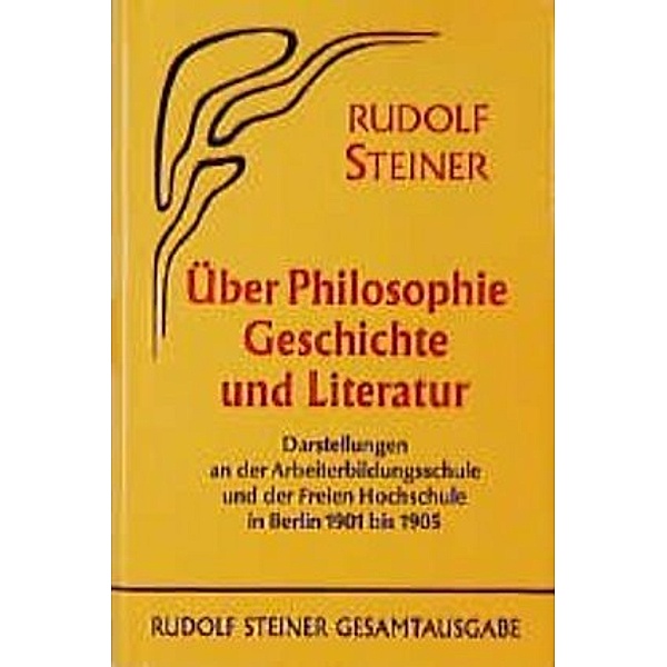 Über Philosophie, Geschichte und Literatur, Rudolf Steiner