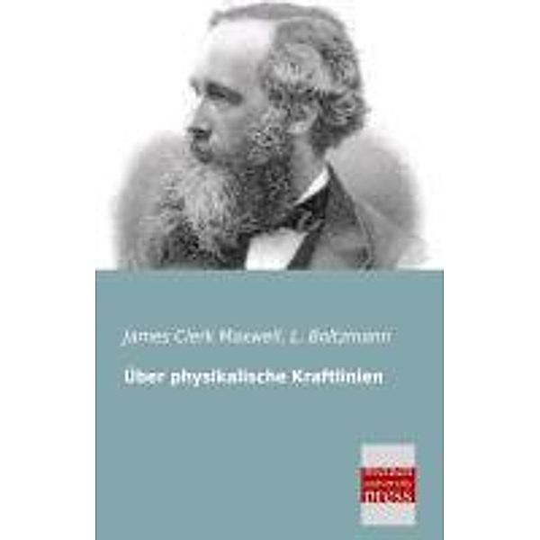 Über physikalische Kraftlinien, James Clerk Maxwell