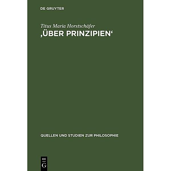 'Über Prinzipien' / Quellen und Studien zur Philosophie Bd.47, Titus Maria Horstschäfer