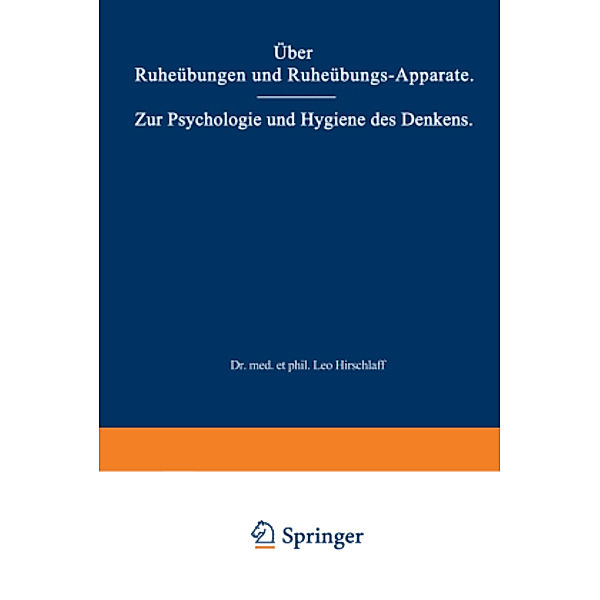 Über Ruheübungen und Ruheübungs-Apparate. Zur Psychologie und Hygiene des Denkens, Leo Hirschlaff