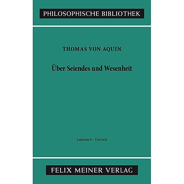 Über Seiendes und Wesenheit / Philosophische Bibliothek Bd.415, Thomas von Aquin