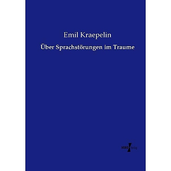 Über Sprachstörungen im Traume, Emil Kraepelin