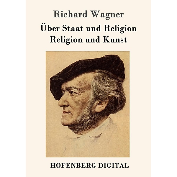 Über Staat und Religion / Religion und Kunst, Richard Wagner