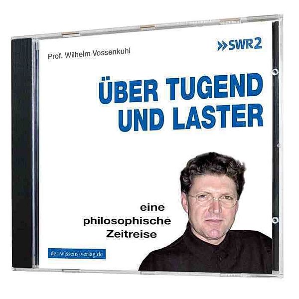 Über Tugend und Laster,2 Audio-CD, Wilhelm Vossenkuhl