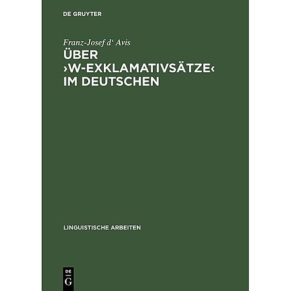Über >w-Exklamativsätze< im Deutschen / Linguistische Arbeiten Bd.429, Franz-Josef D' Avis
