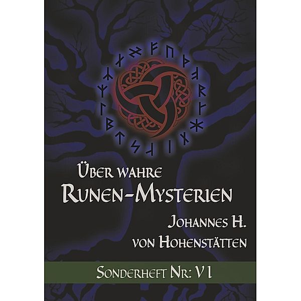 Über wahre Runen-Mysterien: VI, Johannes H. von Hohenstätten