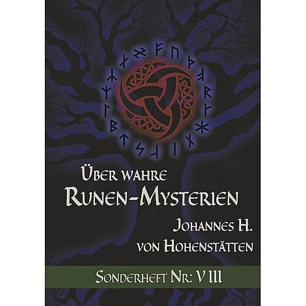 Über wahre Runen-Mysterien: VIII, Johannes H. von Hohenstätten