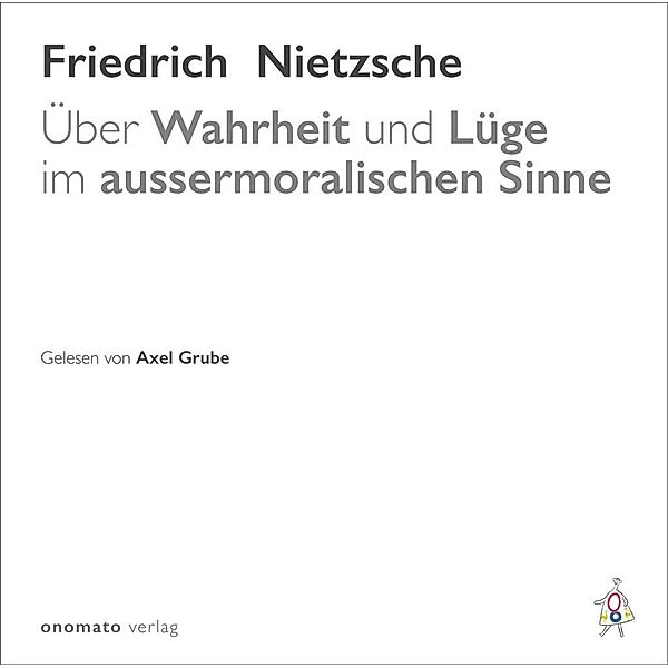 Über Wahrheit und Lüge im aussermoralischen Sinne, Audio-CD, Friedrich Nietzsche