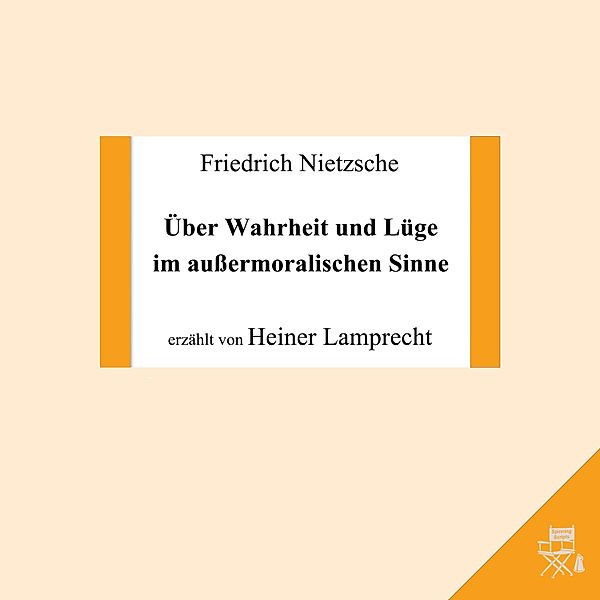 Über Wahrheit und Lüge im außermoralischen Sinne, Friedrich Nietzsche