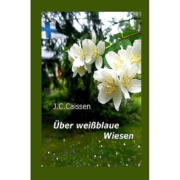 Über weißblaue Wiesen, J. C. Caissen