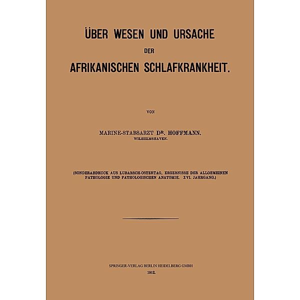 Über Wesen und Ursache der afrikanischen Schlafkrankheit / Handbuch der allgemeinen Pathologie Bd.1, Wilhelm H. Hoffmann