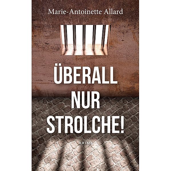 Überall nur Strolche!, Marie-Antoinette Allard