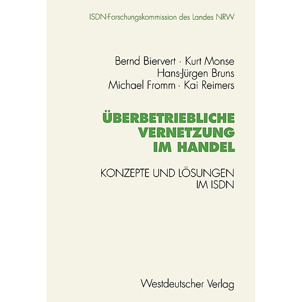 Überbetriebliche Vernetzung im Handel, Bernd Biervert, Kurt Monse, Hans-Jürgen Bruns, Michael Fromm, Kai Reimers