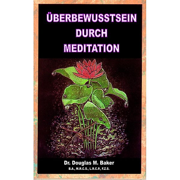 Überbewusstsein durch Meditation, Douglas M. Baker