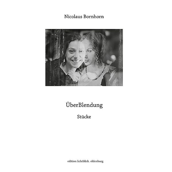 ÜberBlendung / Trilogie der Projektion Bd.3/3, Nicolaus Bornhorn