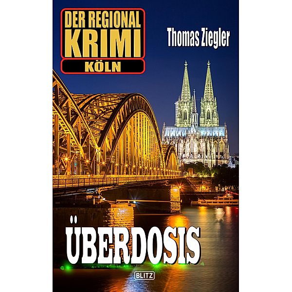 Überdosis / Regional-Krimi Bd.1, Thomas Ziegler