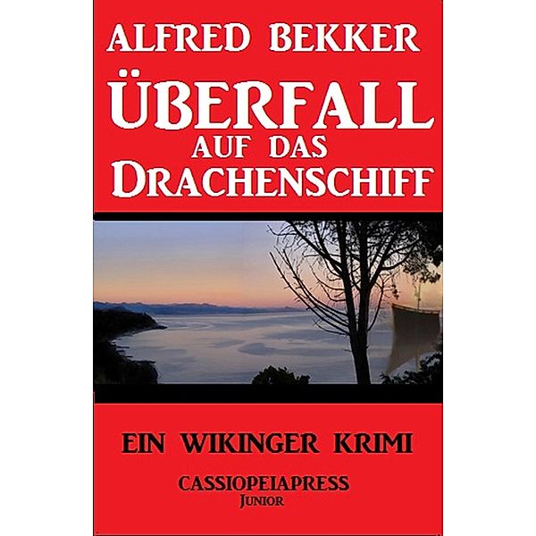 Überfall auf das Drachenschiff, Alfred Bekker