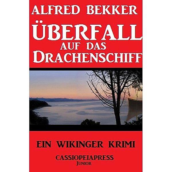 Überfall auf das Drachenschiff, Alfred Bekker