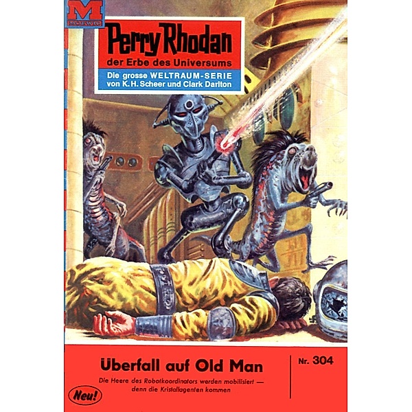 Überfall auf Old Man (Heftroman) / Perry Rhodan-Zyklus M 87 Bd.304, H. G. Ewers