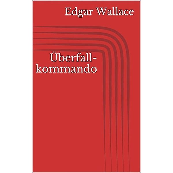 Überfallkommando, Edgar Wallace