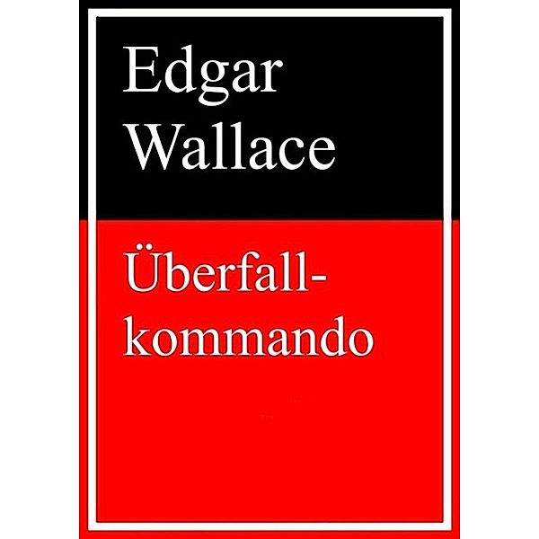 Überfallkommando, Edgar Wallace