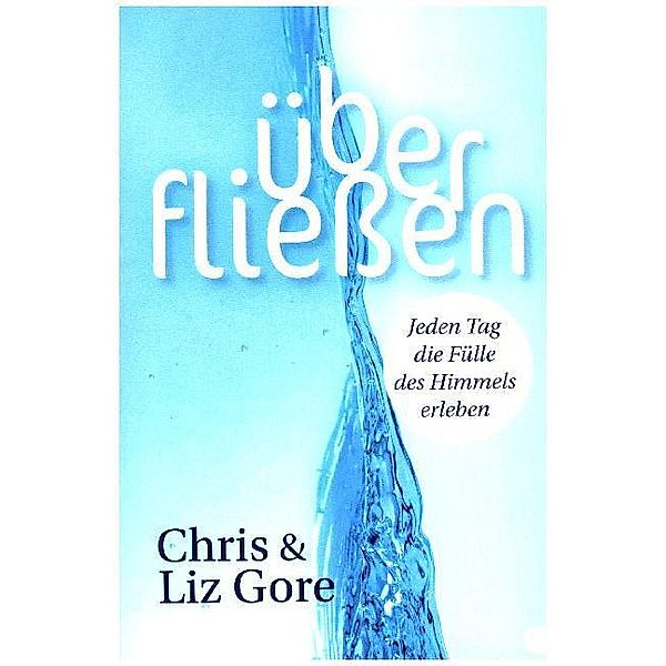 Überfliessen, Chris Gore, Liz Gore