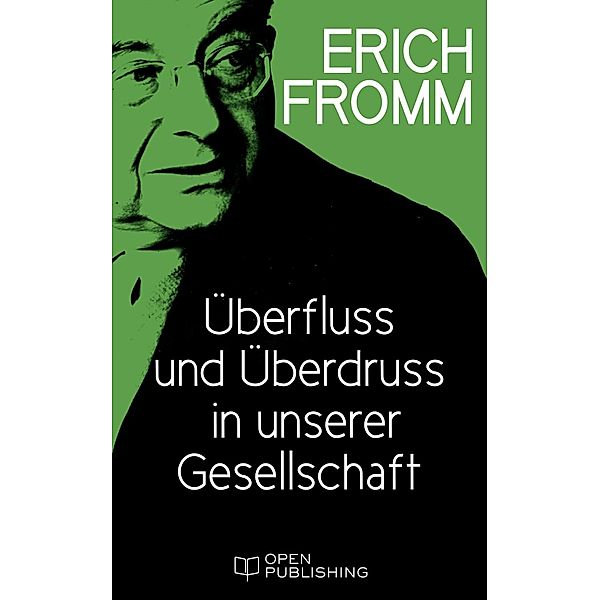 Überfluss und Überdruss in unserer Gesellschaft, Erich Fromm