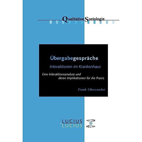 Übergabegespräche / Qualitative Soziologie Bd.18, Frank Oberzaucher