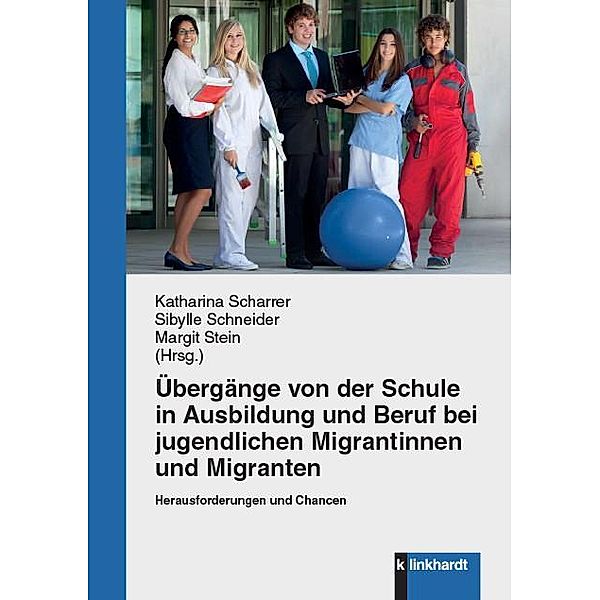 Übergänge von der Schule in Ausbildung und Beruf bei jugendlichen Migrantinnen und Migranten