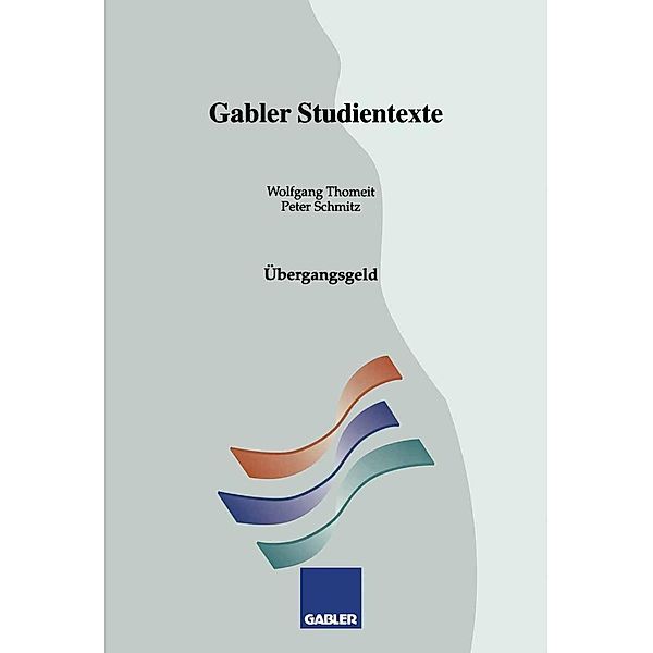 Übergangsgeld / Gabler-Studientexte, Wolfgang Thomeit, Peter Schmitz