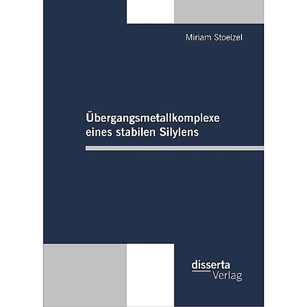 Übergangsmetallkomplexe eines stabilen Silylens, Miriam Stoelzel