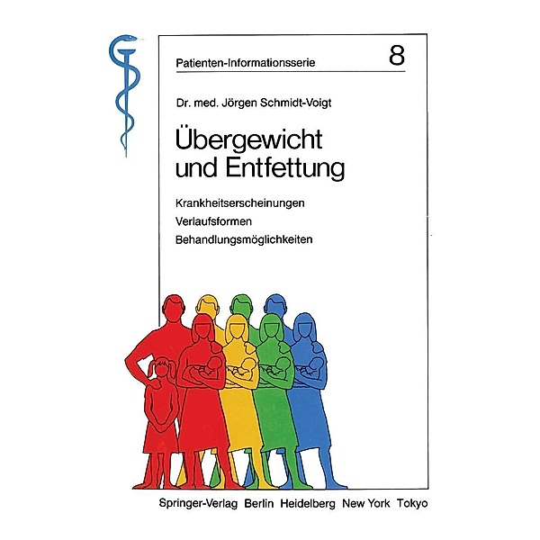 Übergewicht und Entfettung / Patienten-Informationsserie Bd.8, Jörgen Schmidt-Voigt