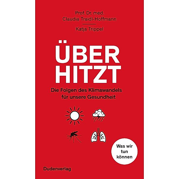 Überhitzt / Duden - Sachbuch, Claudia Traidl-Hoffmann, Katja Trippel