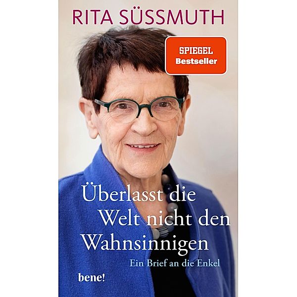 Überlasst die Welt nicht den Wahnsinnigen, Rita Süssmuth