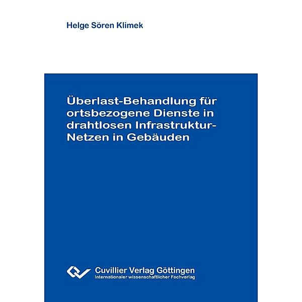 Überlast-Behandlung für ortsbezogene Dienste in drahtlosen Infrastruktur-Netzen in Gebäuden, Helge Sören Klimek