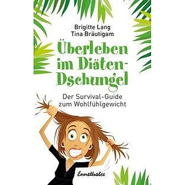 Überleben im Diäten-Dschungel, Brigitte Lang, Tina Bräutigam