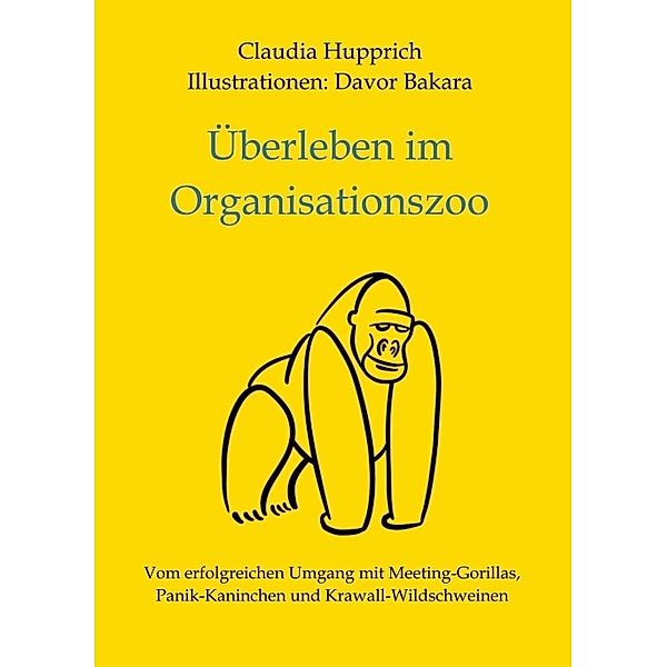 Überleben Im Organisationszoo, Claudia Hupprich