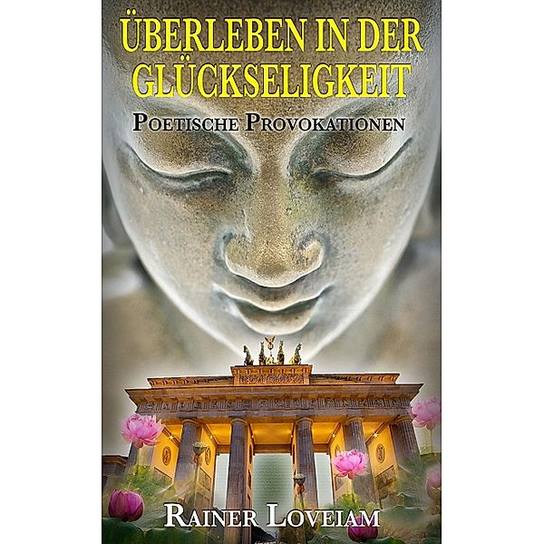 Überleben in der Glückseligkeit, Rainer Loveiam